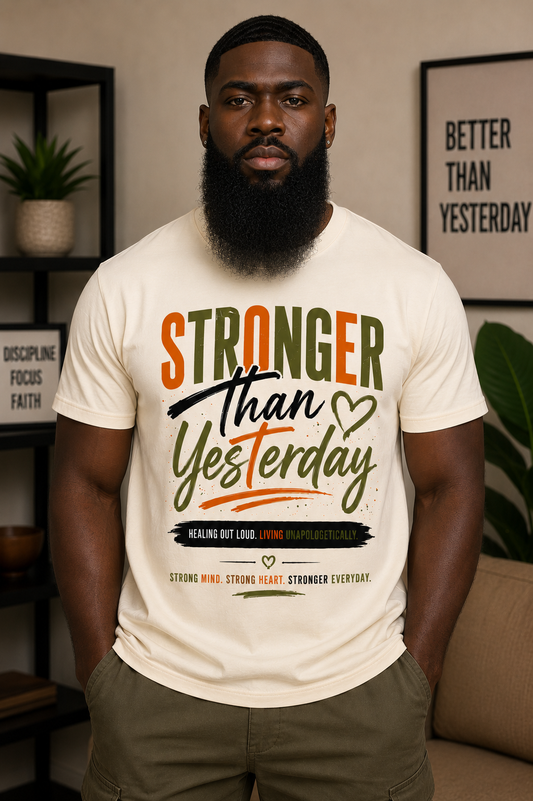 Stronger Than Yesterday Motivational T-Shirt | Inspirational Graphic Tee